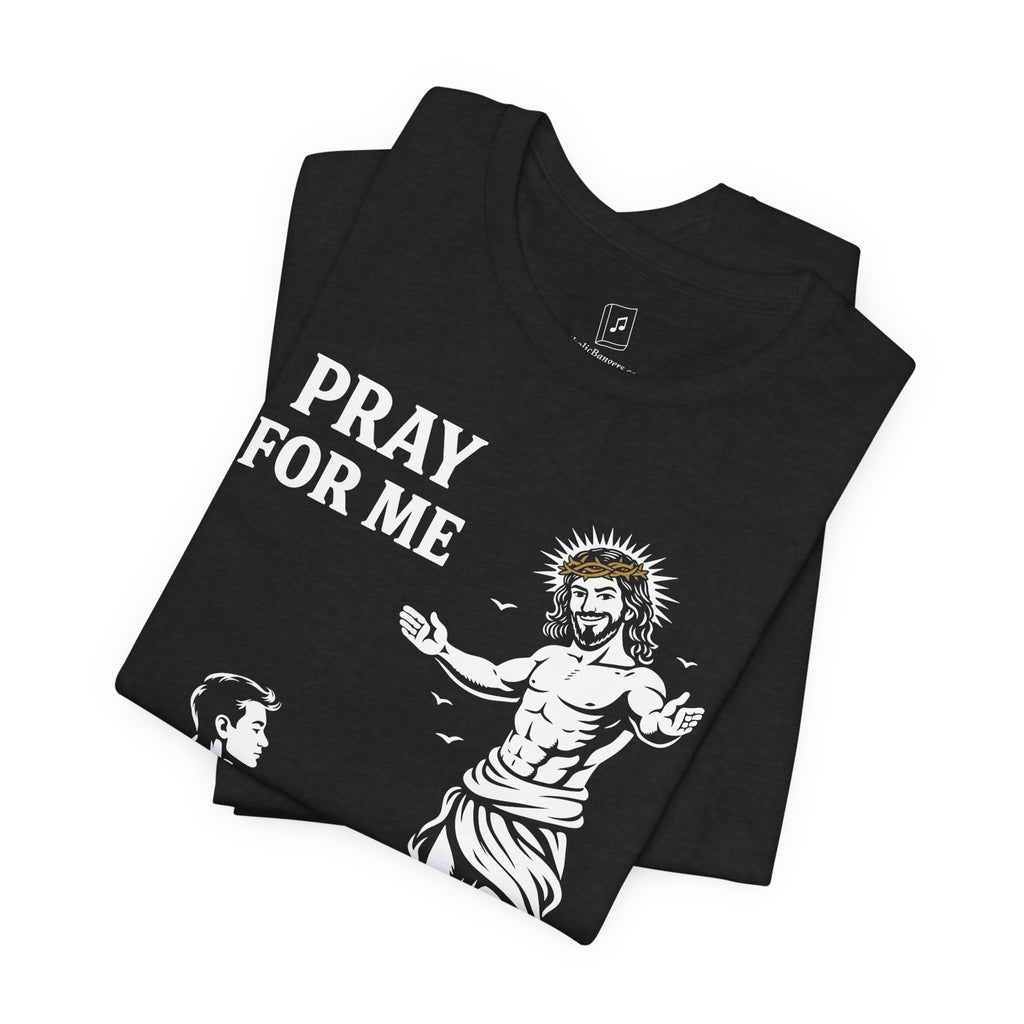 Pray For Me Jesus Tee